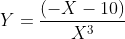 Y=\frac{(- X-10)}{X^{3}}